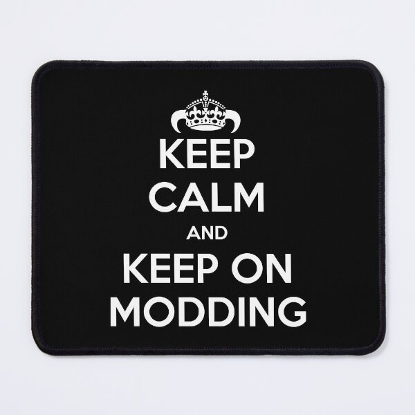 Item preview, Keep Calm and Keep on Modding designed and sold by FusRoAI.