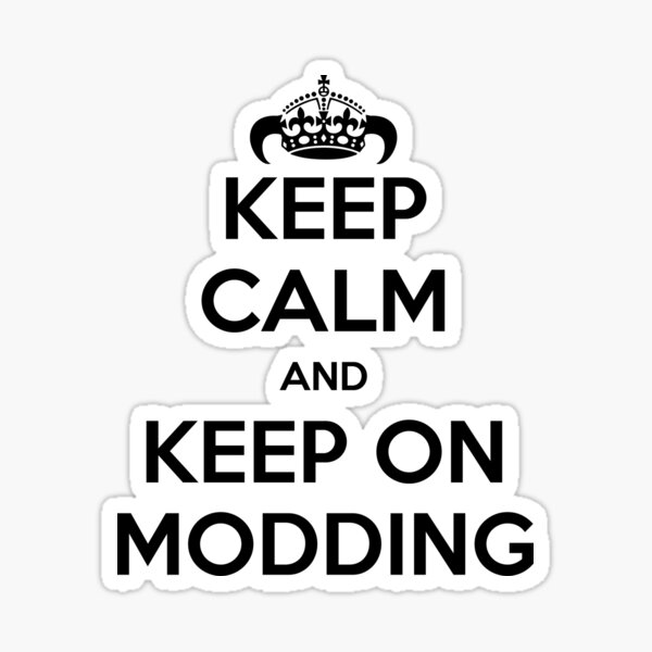 Item preview, Keep Calm and Keep on Modding designed and sold by FusRoAI.