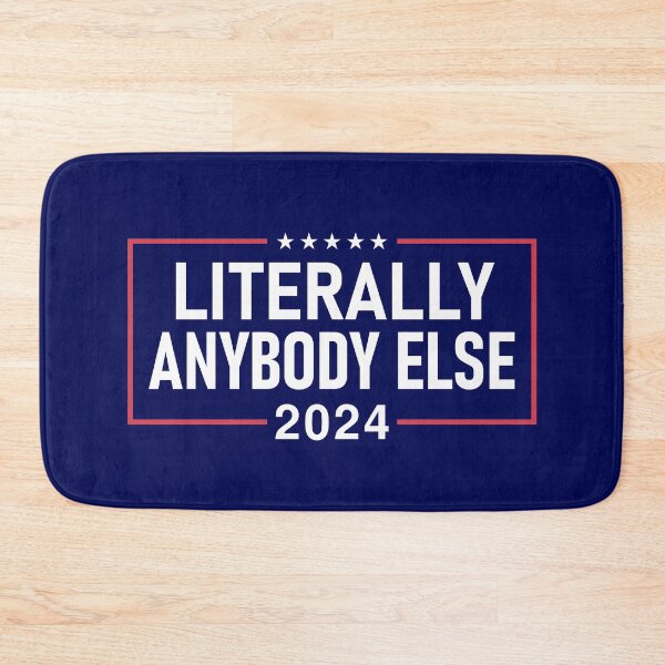 Item preview, LITERALLY ANYBODY ELSE 2024 designed and sold by Decamegashop.