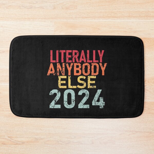 Item preview, LITERALLY ANYBODY ELSE 2024 designed and sold by Decamegashop.