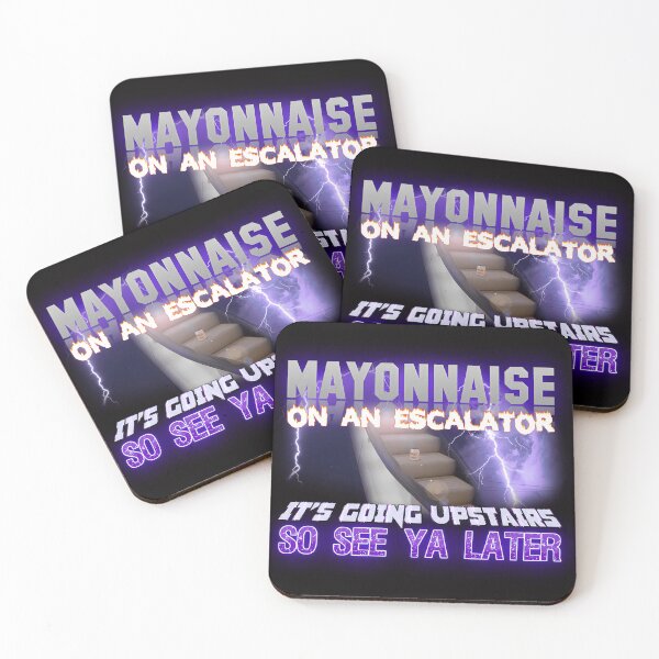 Item preview, Mayonnaise On An Escalator Meme designed and sold by Hallhulist.