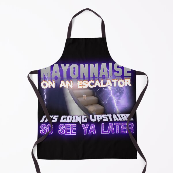 Item preview, Mayonnaise On An Escalator Meme designed and sold by Hallhulist.