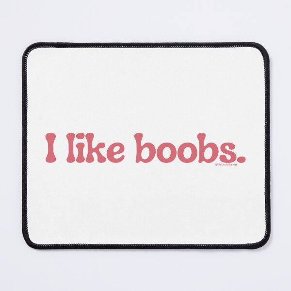 Item preview, I like boobs., v30b | @lilsboobthangs designed and sold by lilsboobthangs.