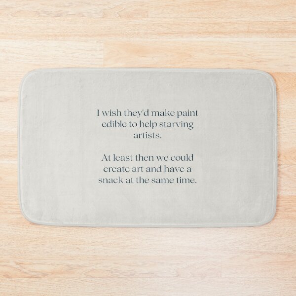 Item preview, I wish they'd make paint edible to help starving artists. At least then we could create art and have a snack at the same time. designed and sold by wallflowershop.