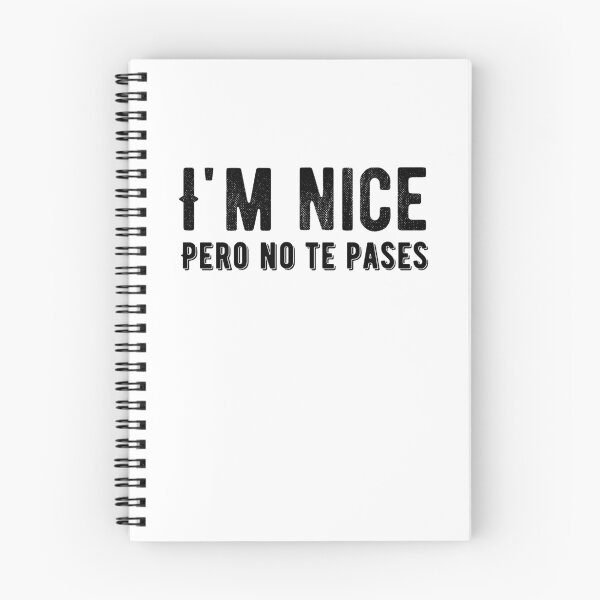 Item preview, I'm Nice Pero No Te Pases-Funny Spanish Saying designed and sold by belladesign7.