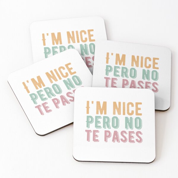 Item preview, I'm Nice Pero No Te Pases-Funny Spanish Saying designed and sold by belladesign7.