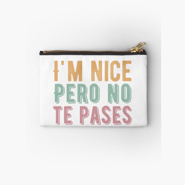 Item preview, I'm Nice Pero No Te Pases-Funny Spanish Saying designed and sold by belladesign7.