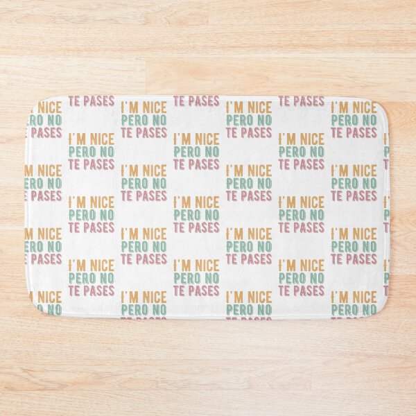 Item preview, I'm Nice Pero No Te Pases-Funny Spanish Saying designed and sold by belladesign7.