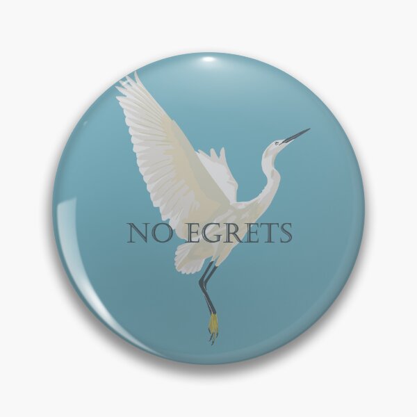 Item preview, No Egrets designed and sold by GeoCreate.