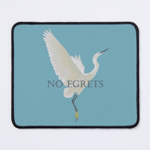 Item preview, No Egrets designed and sold by GeoCreate.