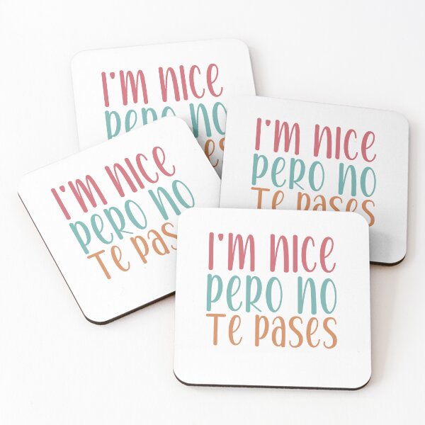 Item preview, I'm Nice Pero No Te Pases-Funny Spanish Saying designed and sold by belladesign7.