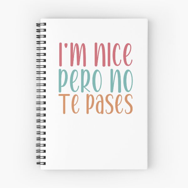 Item preview, I'm Nice Pero No Te Pases-Funny Spanish Saying designed and sold by belladesign7.