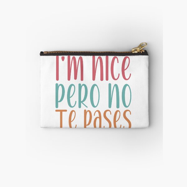 Item preview, I'm Nice Pero No Te Pases-Funny Spanish Saying designed and sold by belladesign7.