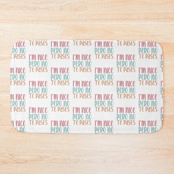 Item preview, I'm Nice Pero No Te Pases-Funny Spanish Saying designed and sold by belladesign7.