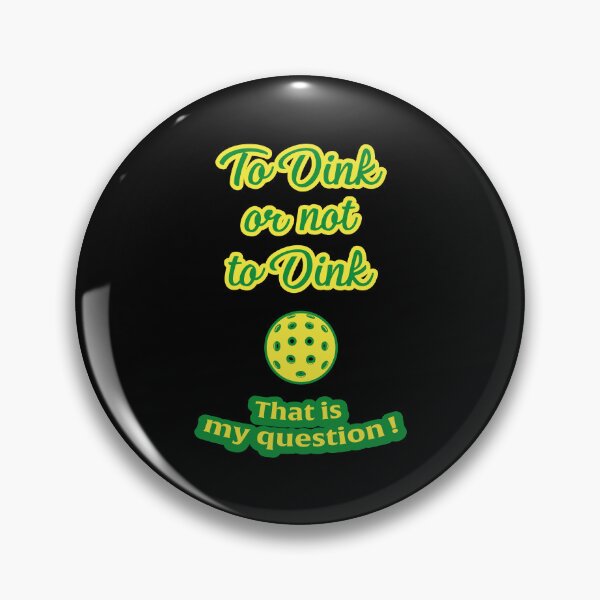 Item preview, Pickleball to DINK or not to DINK designed and sold by YoshiArtDesign.