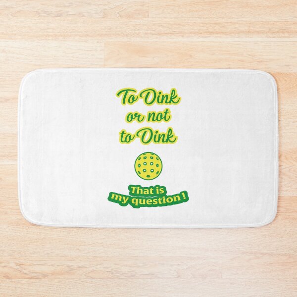 Item preview, Pickleball to DINK or not to DINK designed and sold by YoshiArtDesign.