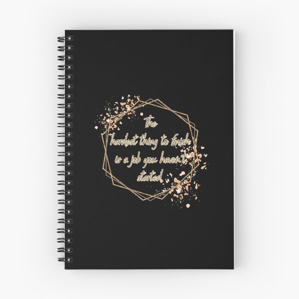 Item preview, The hardest thing to finish is a job you haven't started. designed and sold by UnCoverDesign.