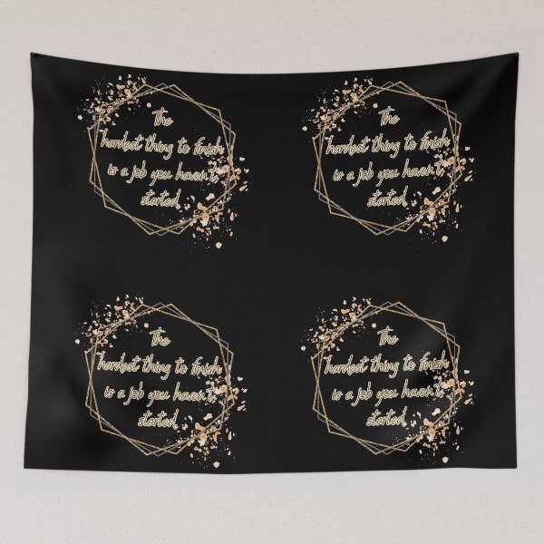 Item preview, The hardest thing to finish is a job you haven't started. designed and sold by UnCoverDesign.