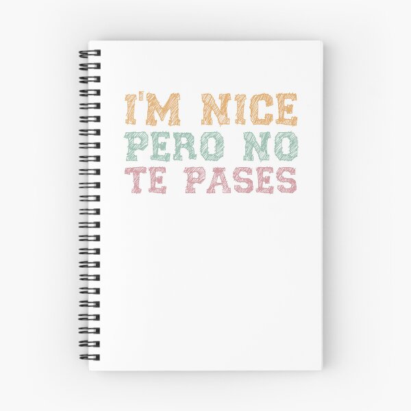 Item preview, I'm Nice Pero No Te Pases-Funny Spanish Saying designed and sold by belladesign7.