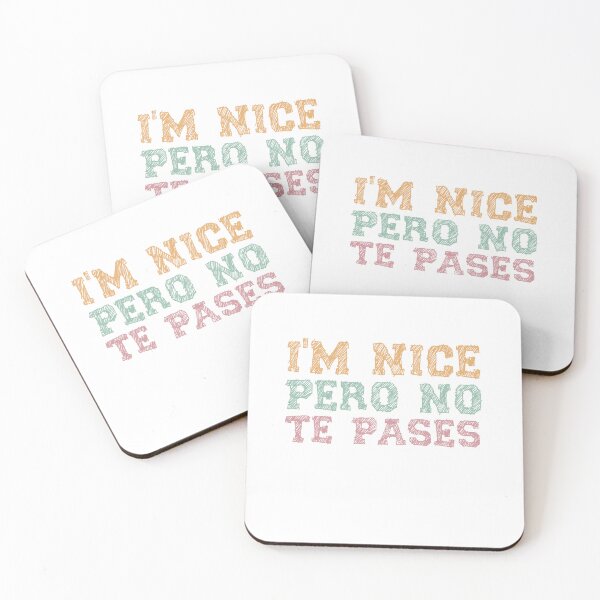 Item preview, I'm Nice Pero No Te Pases-Funny Spanish Saying designed and sold by belladesign7.