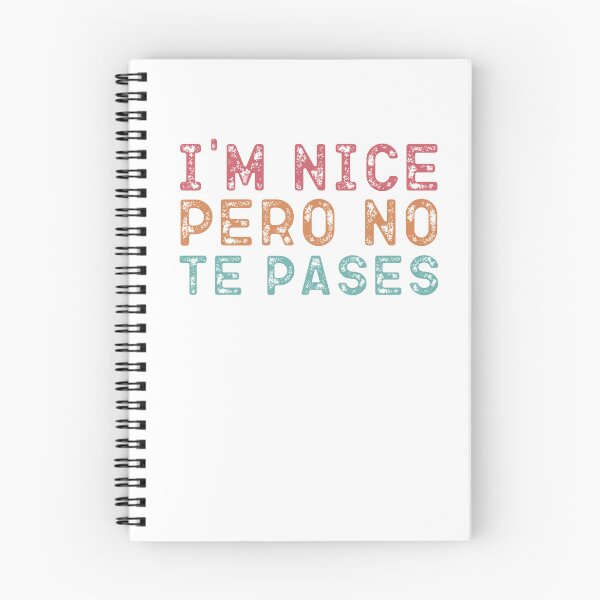 Item preview, I'm Nice Pero No Te Pases-Funny Spanish Saying designed and sold by belladesign7.