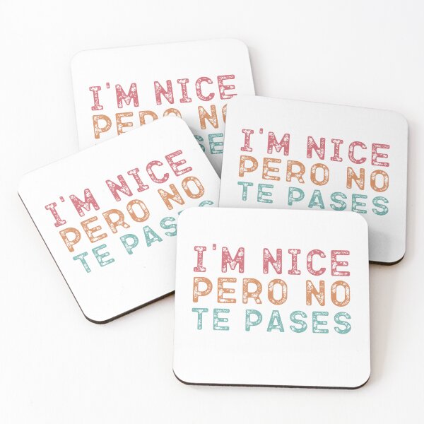 Item preview, I'm Nice Pero No Te Pases-Funny Spanish Saying designed and sold by belladesign7.