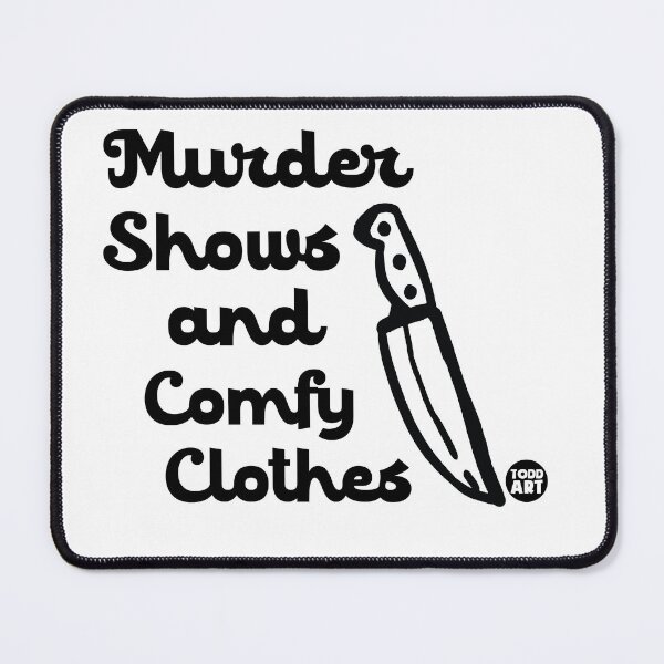 Item preview, MURDER SHOWS AND COMFY CLOTHES designed and sold by TODD GOLDMAN.