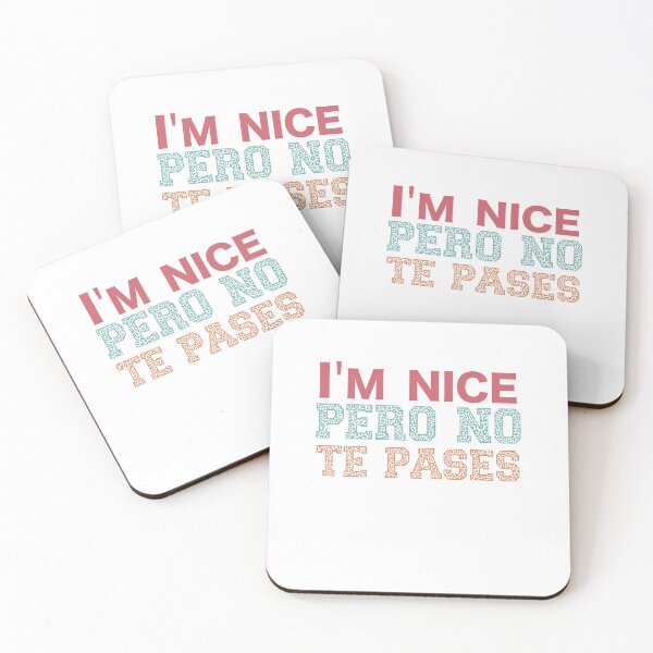 Item preview, I'm Nice Pero No Te Pases-Funny Spanish Saying designed and sold by belladesign7.