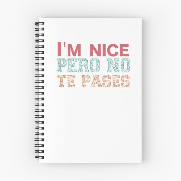 Item preview, I'm Nice Pero No Te Pases-Funny Spanish Saying designed and sold by belladesign7.