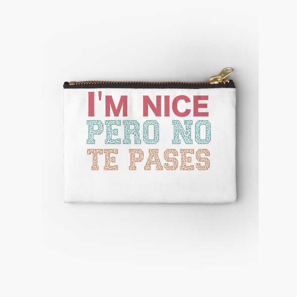 Item preview, I'm Nice Pero No Te Pases-Funny Spanish Saying designed and sold by belladesign7.