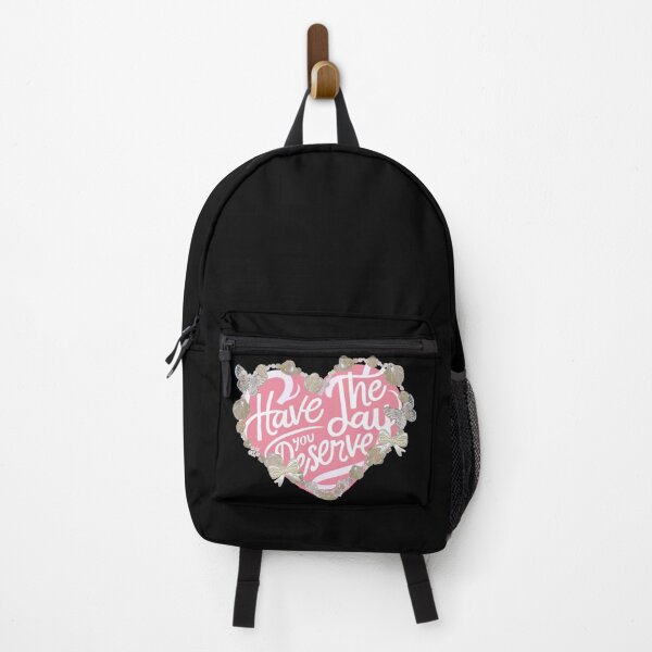 Item preview, Have The Day You Deserve Funny Gifts Wishes designed and sold by MatthewViews.