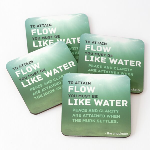 Item preview, TO ATTAIN FLOW BE LIKE WATER designed and sold by ChucksterTees.