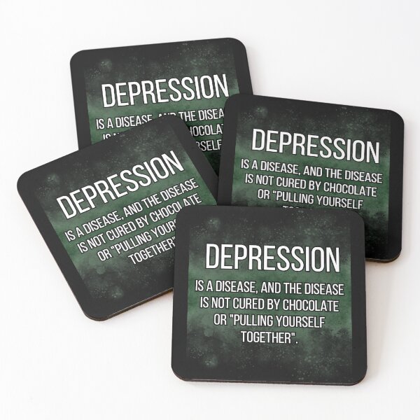 Item preview,  DEPRESSION  is a disease, and the disease is not cured by chocolate or "pulling yourself together". designed and sold by UnCoverDesign.