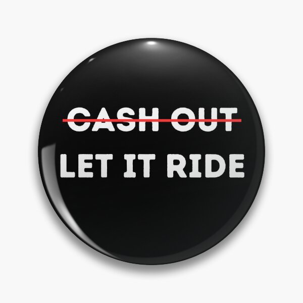 Item preview, Cash Out Let It Ride designed and sold by manandi1.