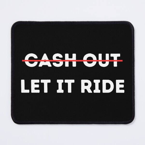 Item preview, Cash Out Let It Ride designed and sold by manandi1.