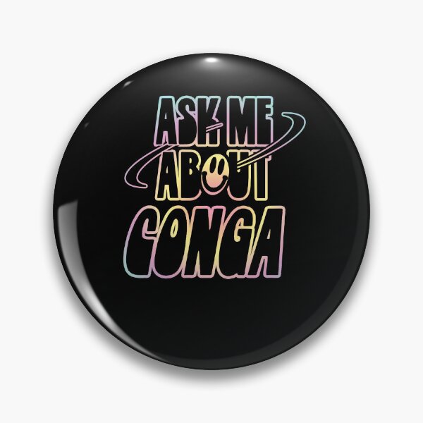 Item preview, Ask Me About Conga designed and sold by orlumbuspirate.