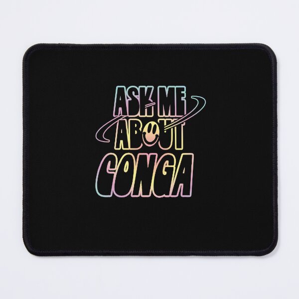 Item preview, Ask Me About Conga designed and sold by orlumbuspirate.
