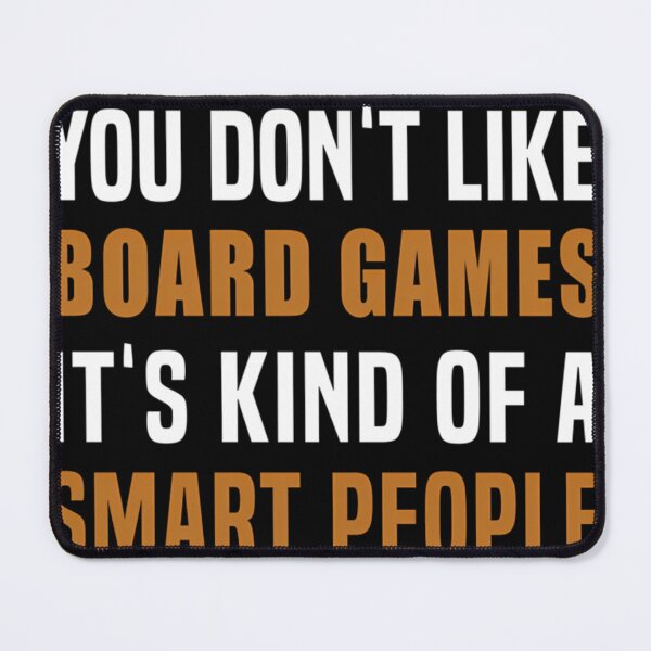 Item preview, Board Games Is A Smart People Thing Funny Board Game Board Games Player designed and sold by Bogdaendeguz.
