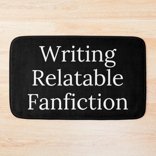 Item preview, Writing Relatable Fanfiction - White Text designed and sold by TheKnightWriter.