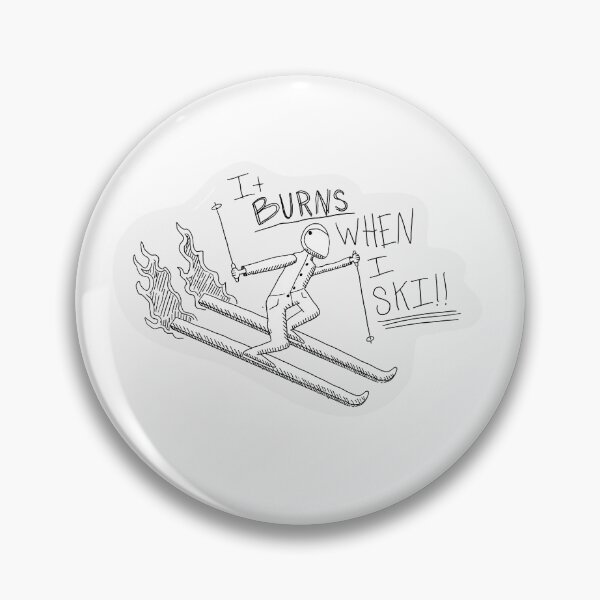 Item preview, It burns when I ski designed and sold by TheCrowJar.