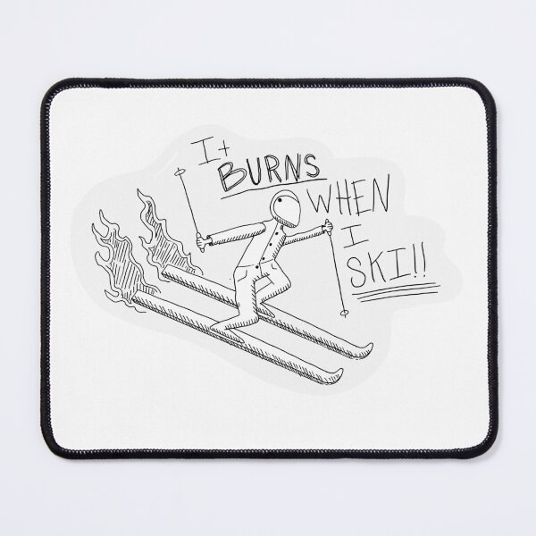 Item preview, It burns when I ski designed and sold by TheCrowJar.