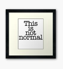 This Is Not Normal / Hipster Teenager Framed Print