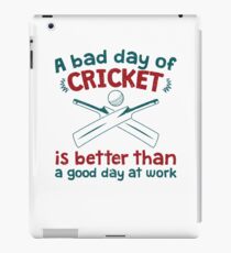 A Bad Day Of Cricket Is Better Than A Good Day At Work Funny Gift Distressed iPad Case/Skin
