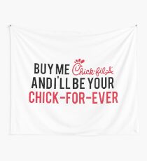 buy me chick-fil-a and i'll be your chick for ever Wall Tapestry