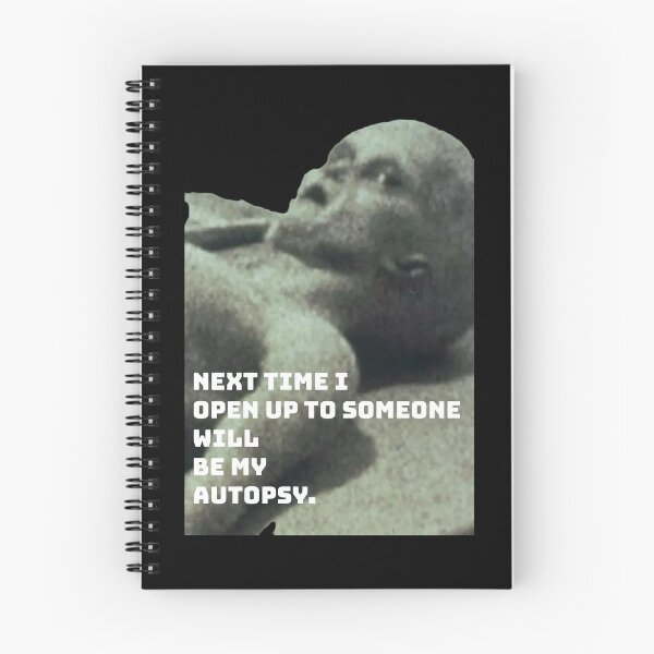 Item preview, The next time I open up to someone will be my autopsy designed and sold by Alicia Perrelli.