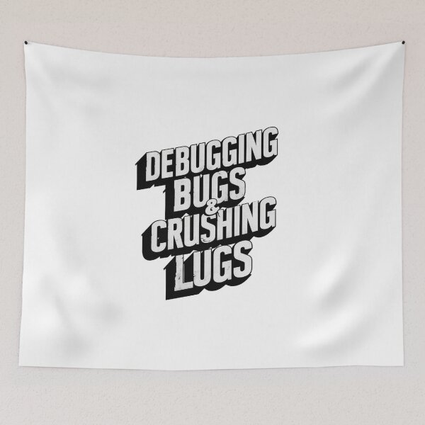 Item preview, Debugging Bugs and Crushing Lugs designed and sold by CosmicFreedom9.