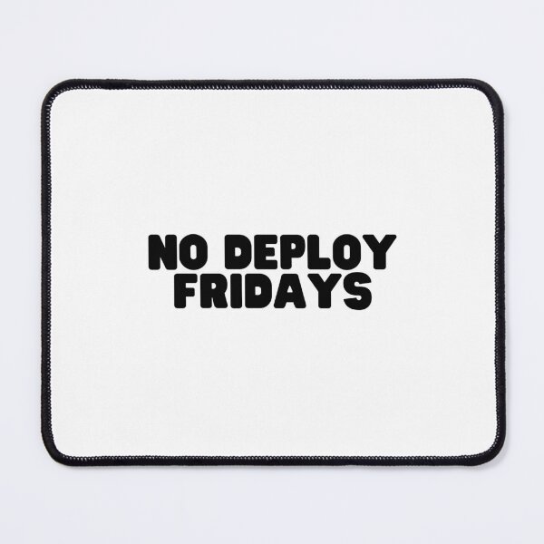 Item preview, No deploy fridays designed and sold by littlehapa.
