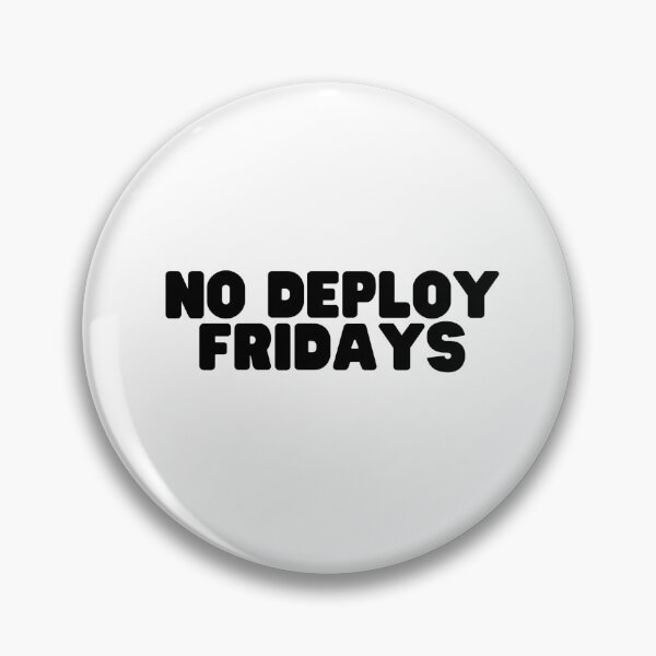 Item preview, No deploy fridays designed and sold by littlehapa.