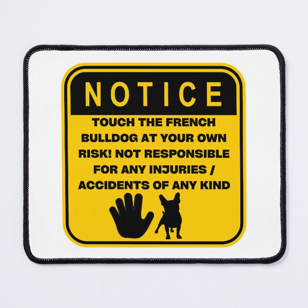 Item preview, NOTICE - Touch at your own risk (French Bulldog) designed and sold by ArtsyCity.