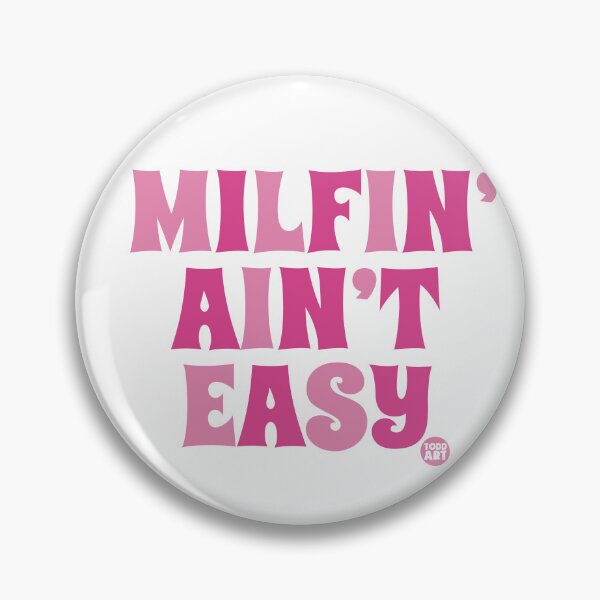Artikelvorschau, milfin aint easy entworfen und verkauft von TODD GOLDMAN.